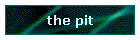 the pit